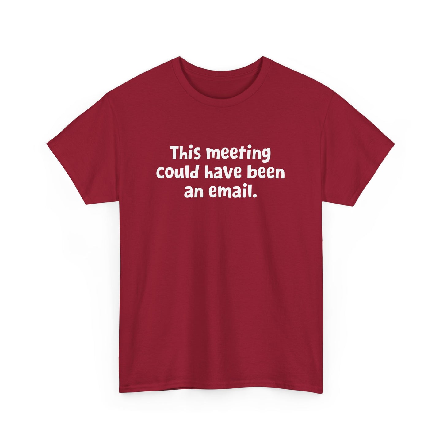 Funny Office Design - This Meeting Could Have Been an Email Gift Unisex T-Shirt
