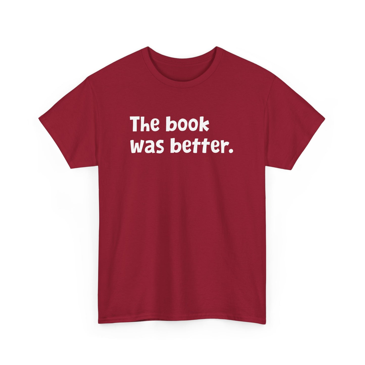 The Book was Better Reading Librarian Bookaholic Read Reader Gift Unisex T-Shirt