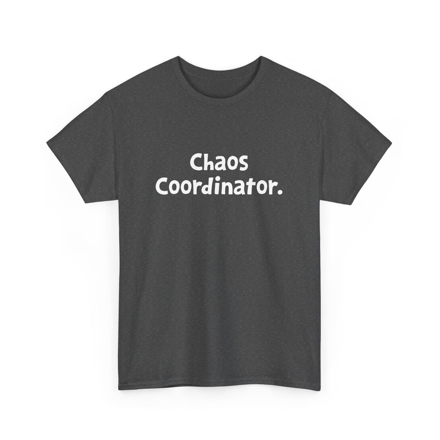 Chaos Coordinator Funny Sarcastic Mom Dad Preschool Teacher Gift Unisex T-Shirt