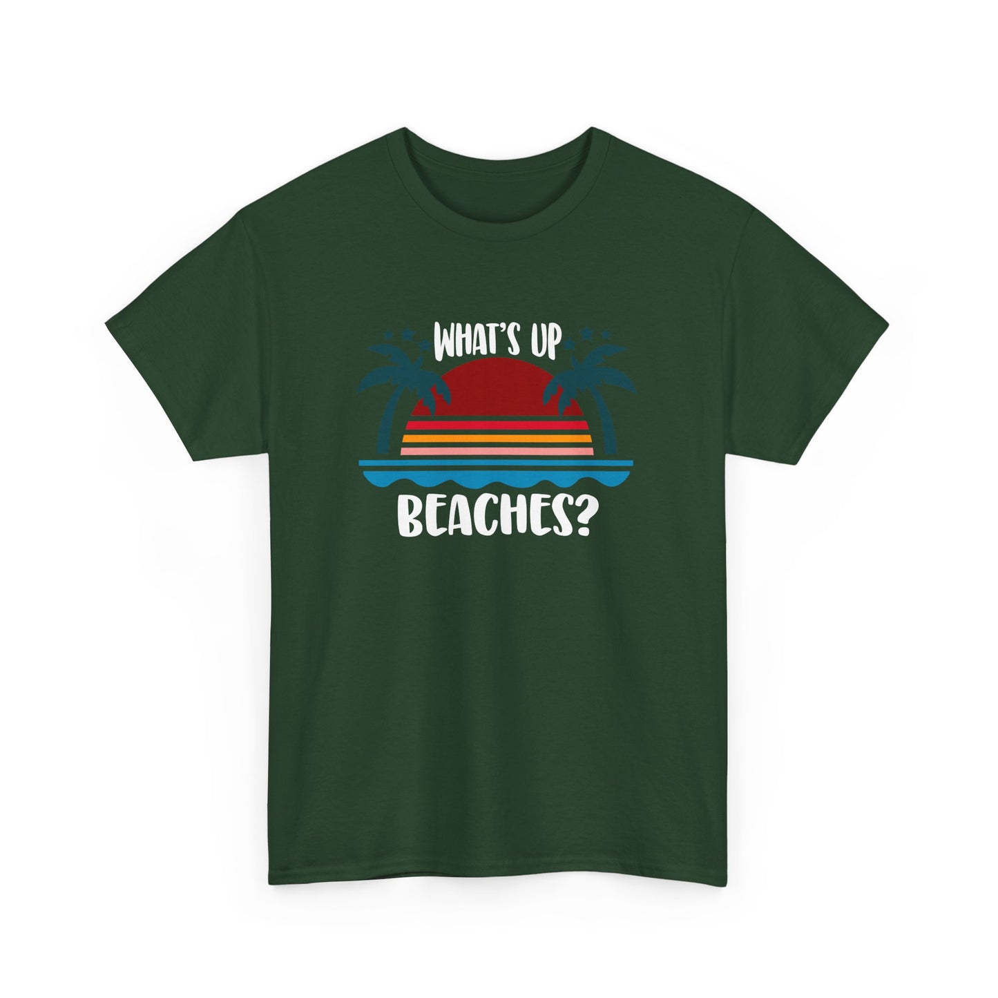 What's Up Beaches? Beach Design Beach Holiday Vacation Gift Unisex T-Shirt