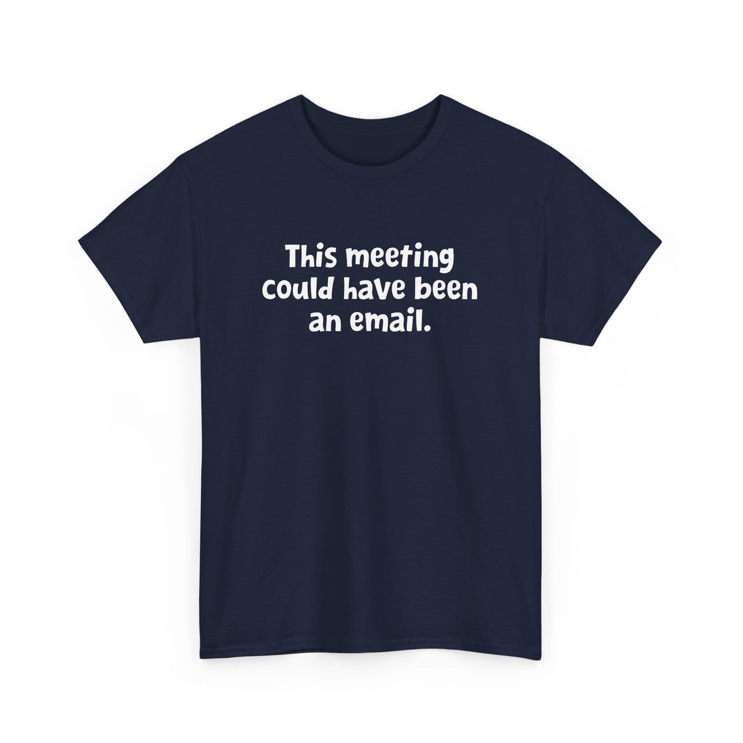 Funny Office Design - This Meeting Could Have Been an Email Gift Unisex T-Shirt