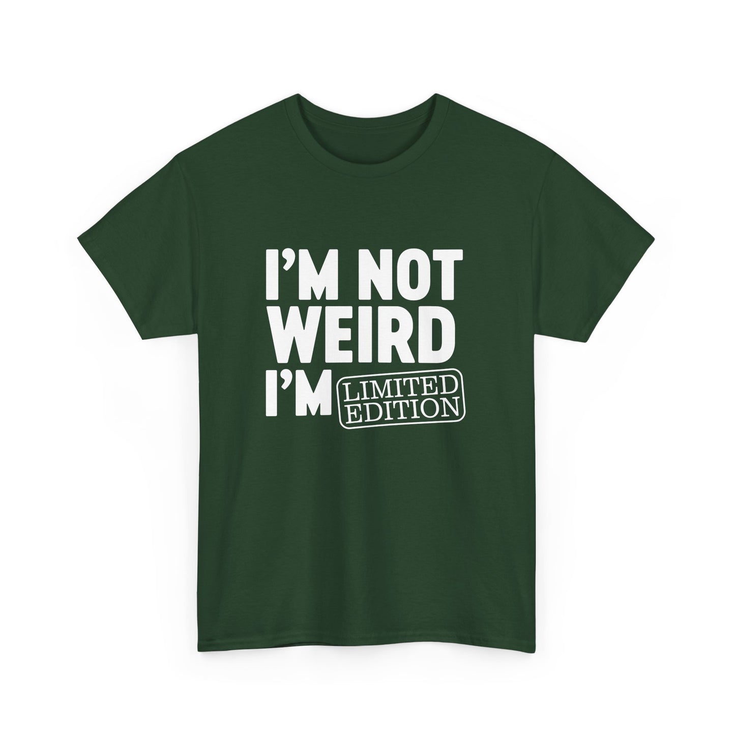 I'm Not Weird I'm Limited Edition - I am Funny Design Gift Unisex T-Shirt