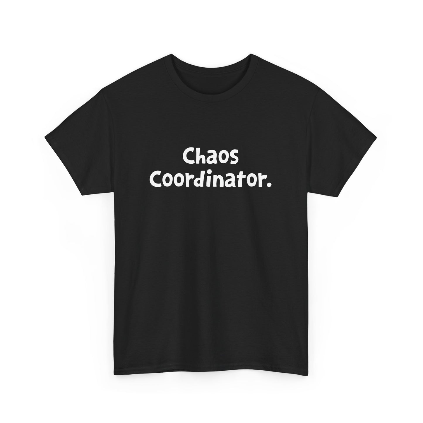 Chaos Coordinator Funny Sarcastic Mom Dad Preschool Teacher Gift Unisex T-Shirt