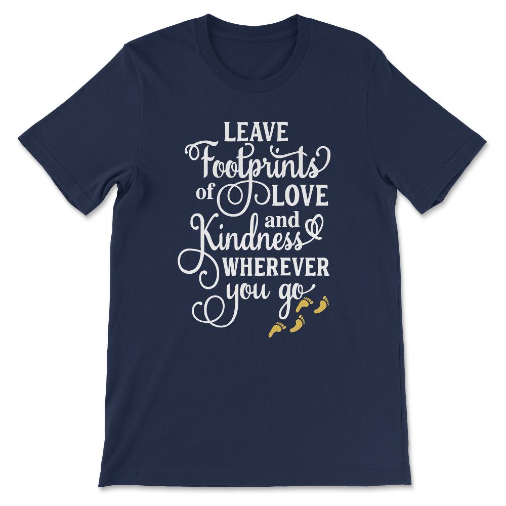 Kindness Footprints Leader Footprints Prosperity Footprints Gift Tee - Navy