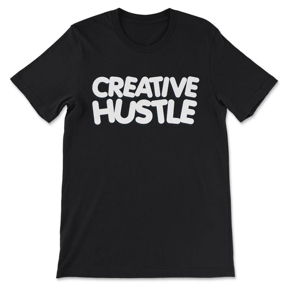 creative hustle v2 Gift Tee - Unisex T-Shirt - Black