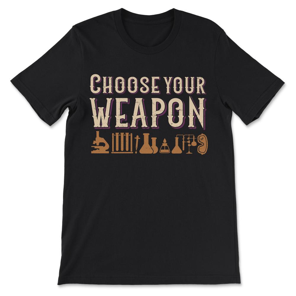 Science Weapon Science Boy Science Girl Science Teacher Gift Tee - - Black