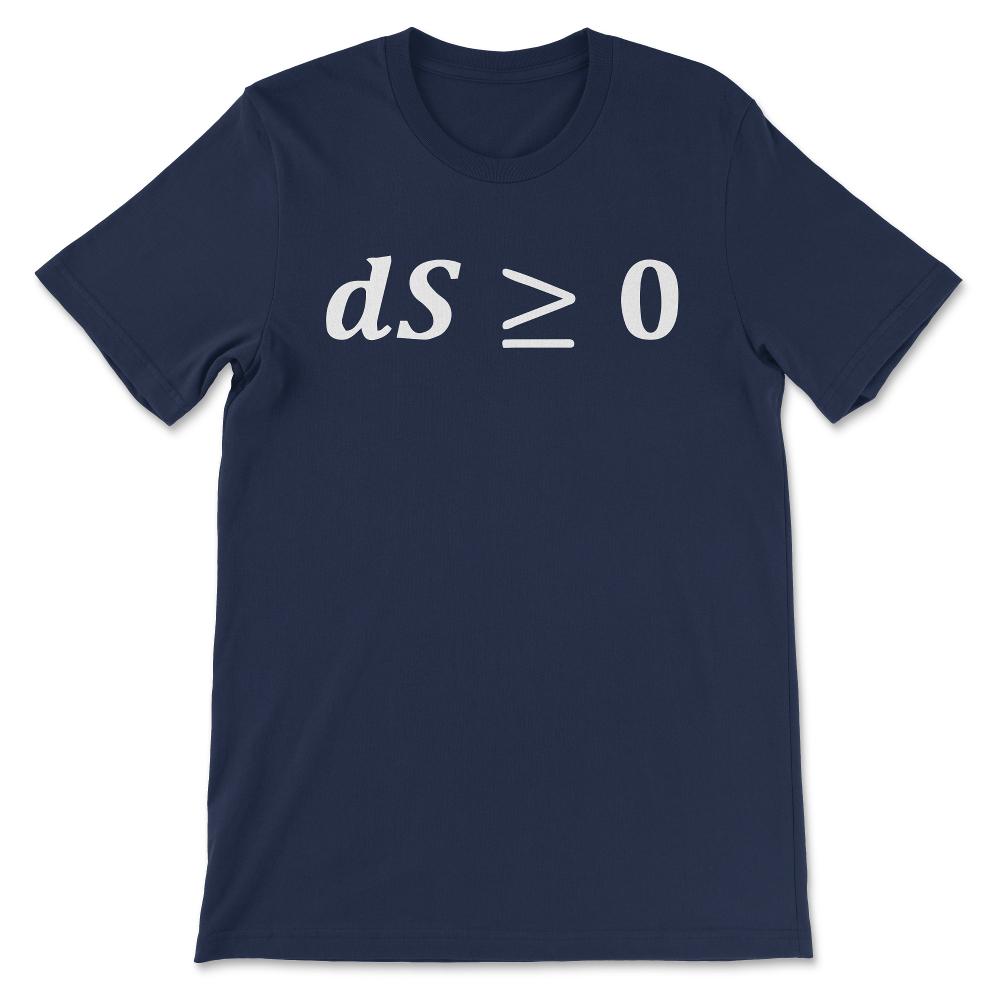 Physics Second Law of Thermodynamics Equation Science Law Gift Tee - - Navy