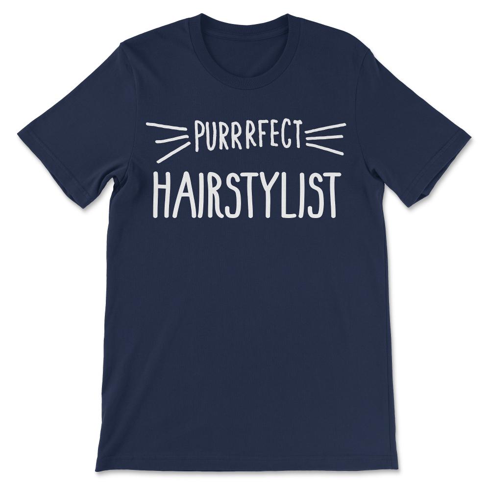Hairstylist Gift Cute Perfect Hairstylist Cat Lover print Gift Tee - - Navy