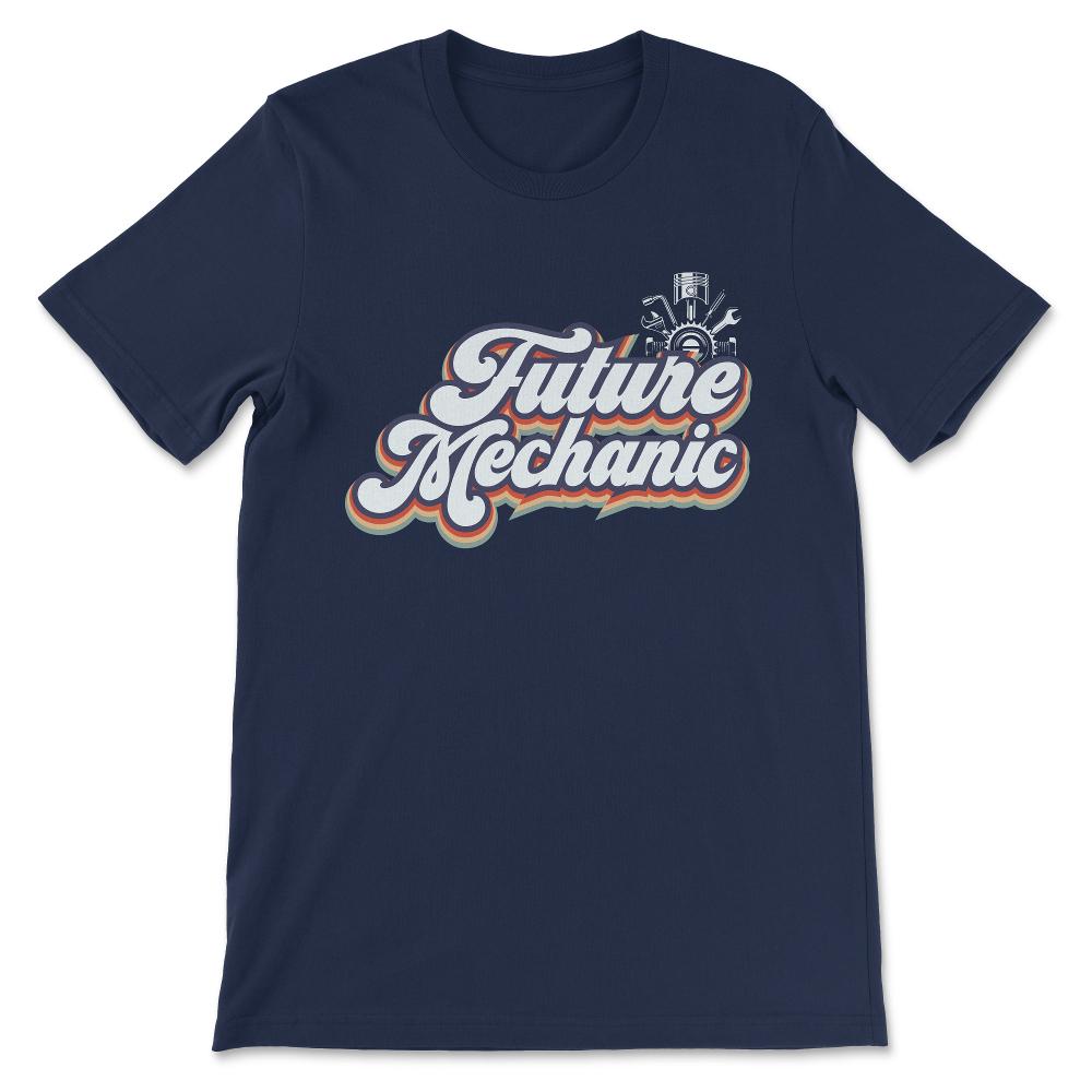 Future Mechanic Aircraft Mechanic Automobile Mechanic Dream Gift Tee - Navy
