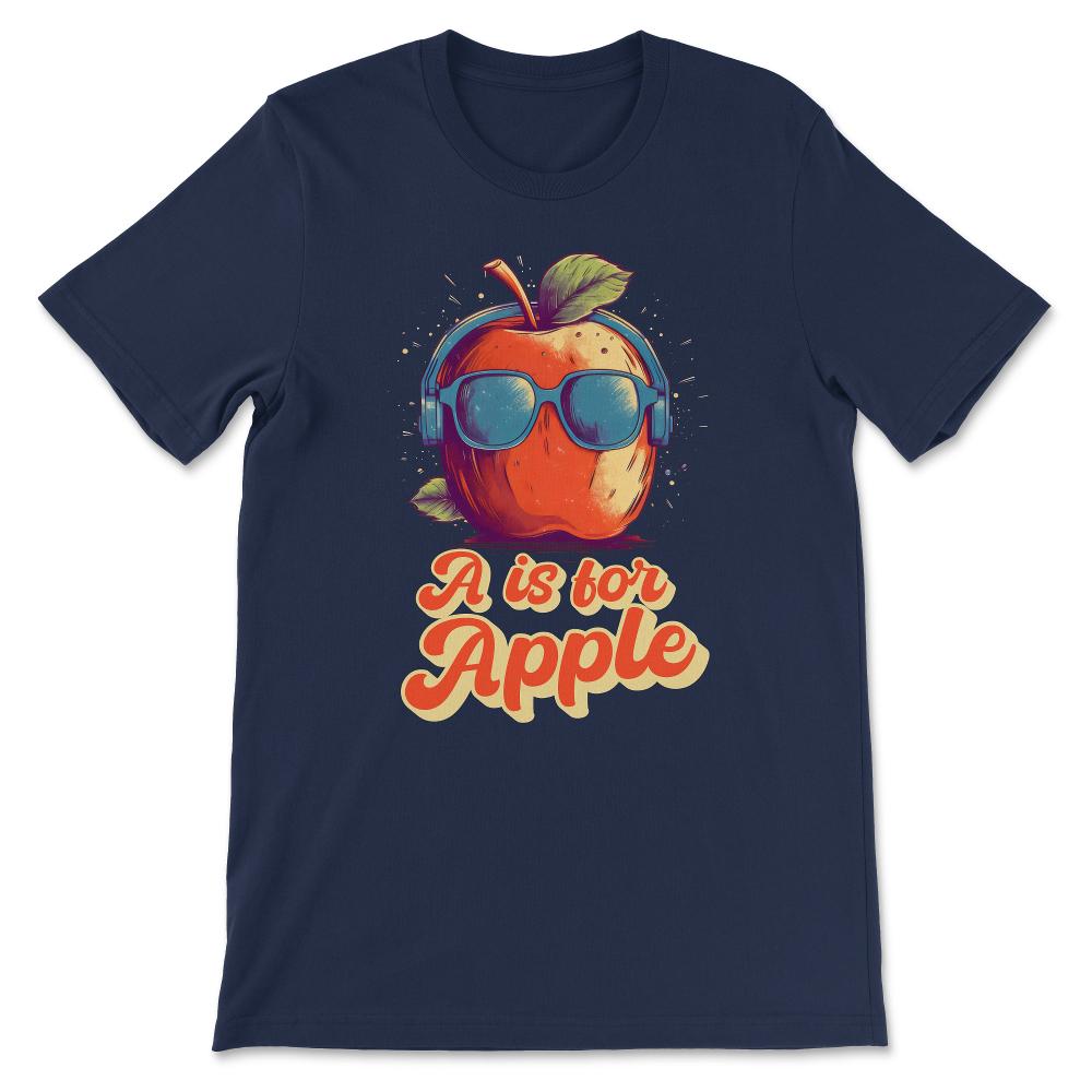 A is for Apple - Toddler Kindergarten Preschool Teacher Gift Tee - - Navy