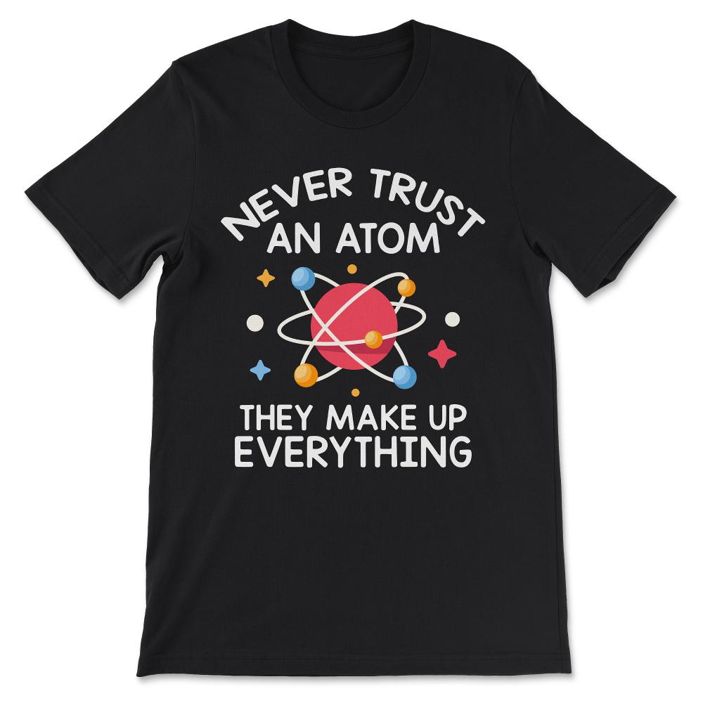 never trust Gift Tee - Unisex T-Shirt - Black