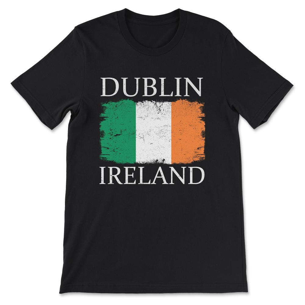 Dublin Ireland Flag Ireland Tourist Capital Ireland Gift Tee - Unisex - Black