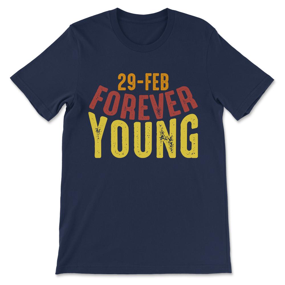 Feb 29th Birthday February 29th Leap Year Birthday Gift Gift Tee - - Navy