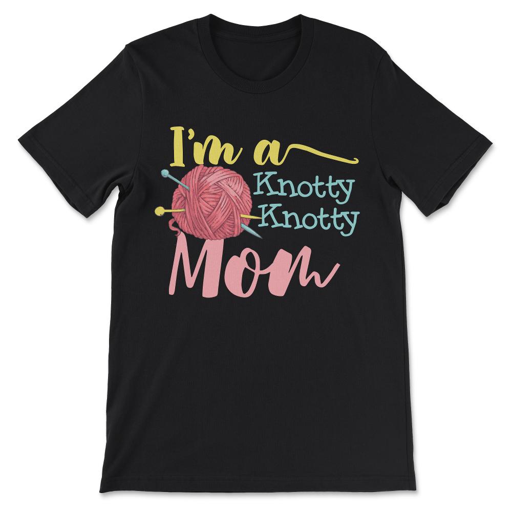 Knitting Mom Knitter Lover Yarn Handcraft Crocheting Craft Gift Tee - - Black