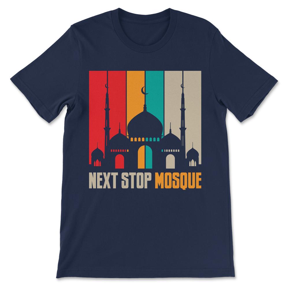 next stop mosque Gift Tee - Unisex T-Shirt - Navy