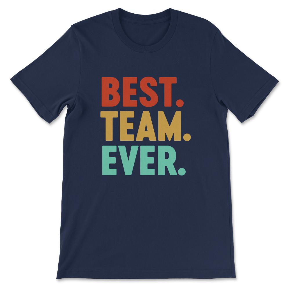 Best Team Ever Winner Team Ever Favourite Team Ever Gift Tee - Unisex - Navy