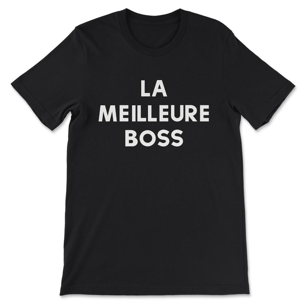 French The Best Female Boss Shirt 4 Gift Tee - Unisex T-Shirt - Black