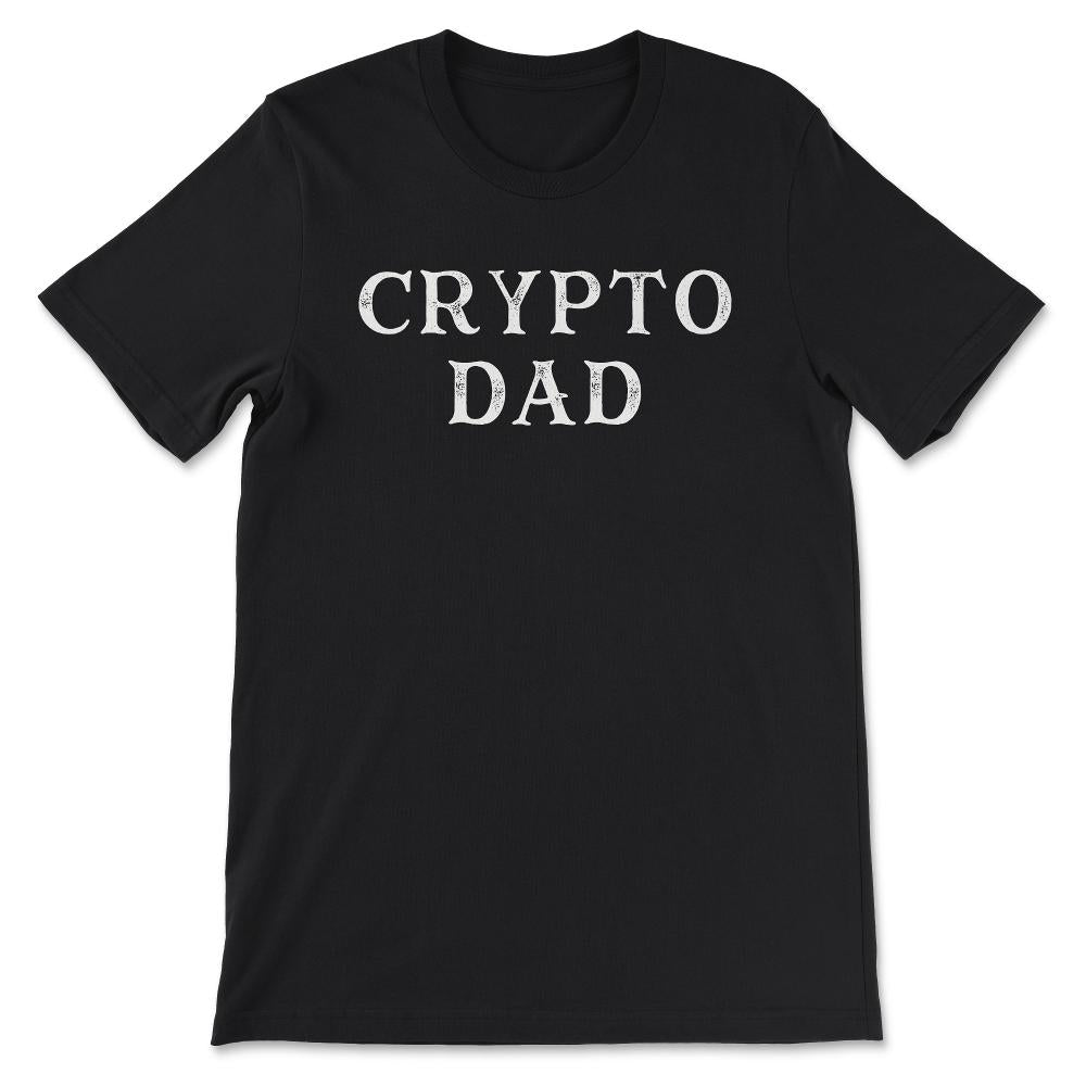 Crypto Dad Trader Ethereum Bitcoin Dad Hodl Fathers Day Gift Gift Tee - Black