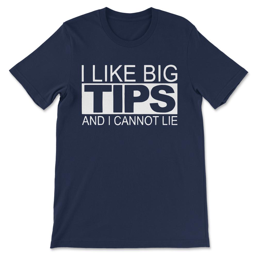 i libe big tip Gift Tee - Unisex T-Shirt - Navy