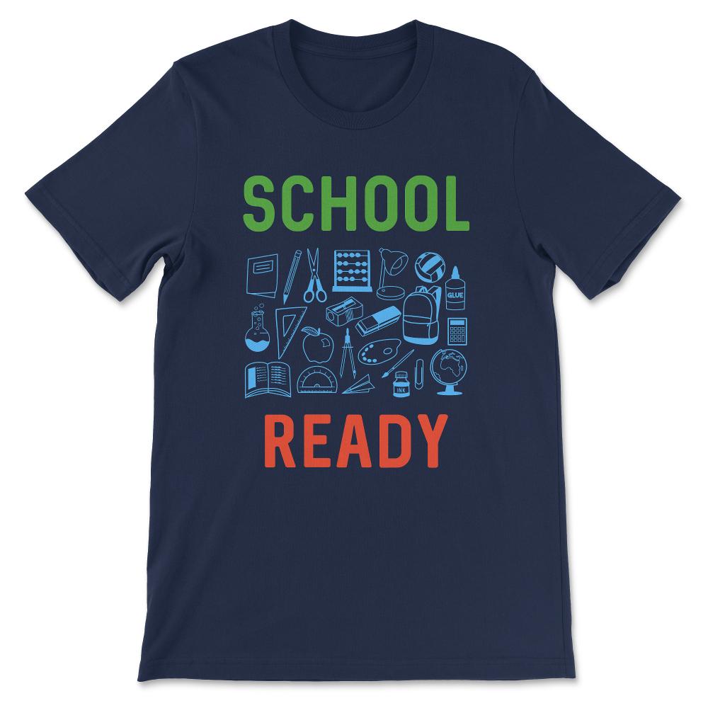 School Ready Shirt 1 Gift Tee - Unisex T-Shirt - Navy
