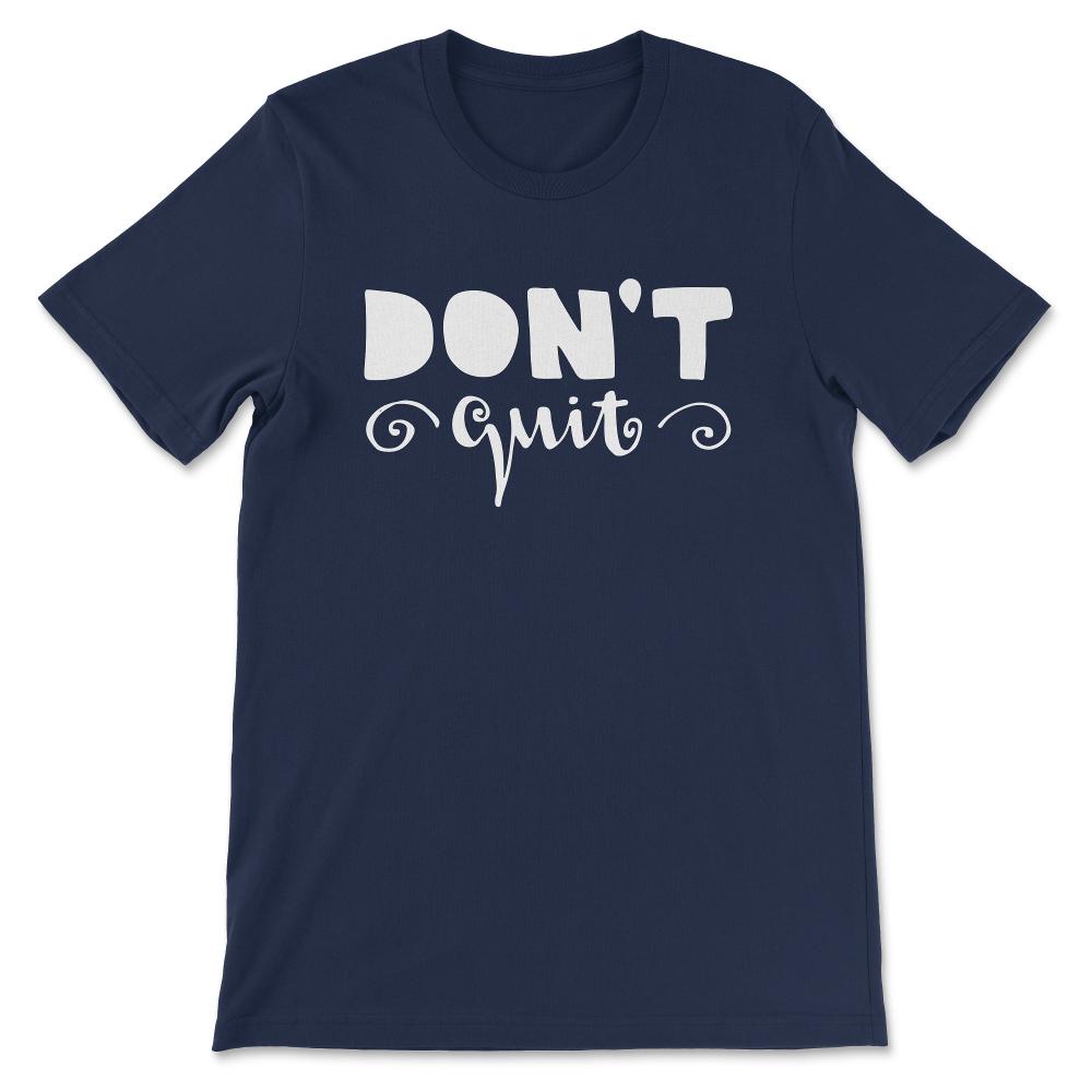 Dont Quit Motivational Inspirational Gym Exercise Entrepreneurship - Navy