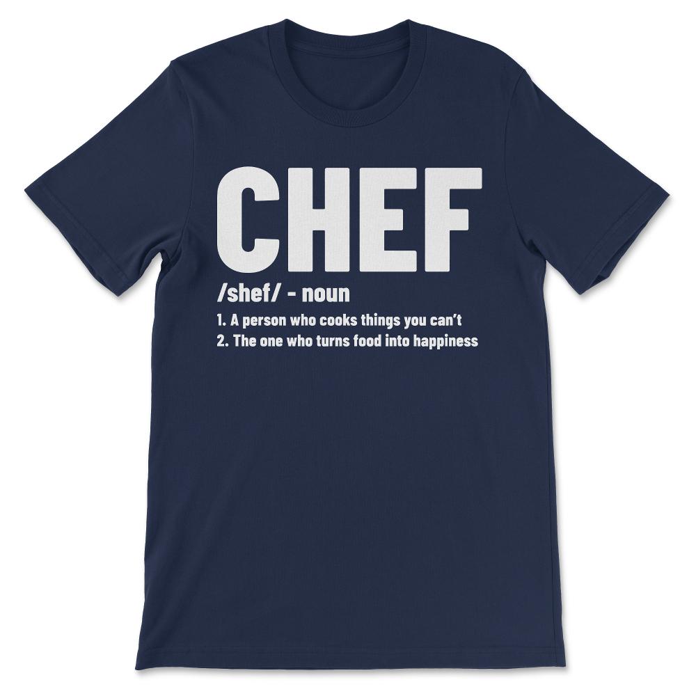 Chef Shef Noun Chef Explained Chef Definition Cook Baker Gift Tee - - Navy