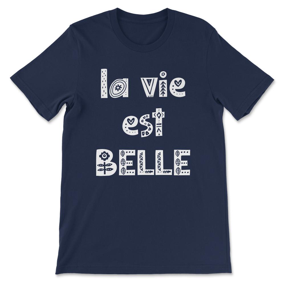 La Vie Est Belle Gift Tee - Unisex T-Shirt - Navy
