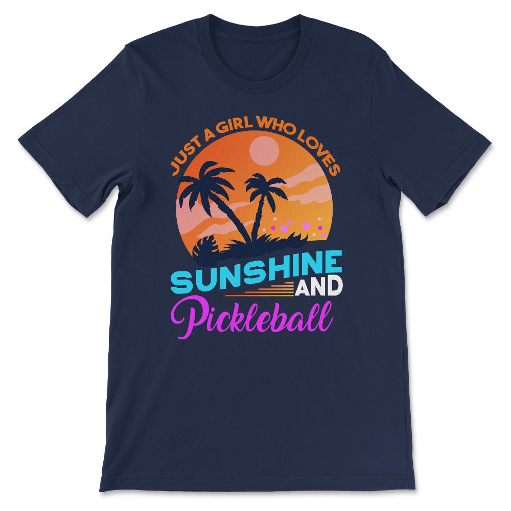 just a girl who loves sunshine and pickleball Gift Tee - Unisex - Navy