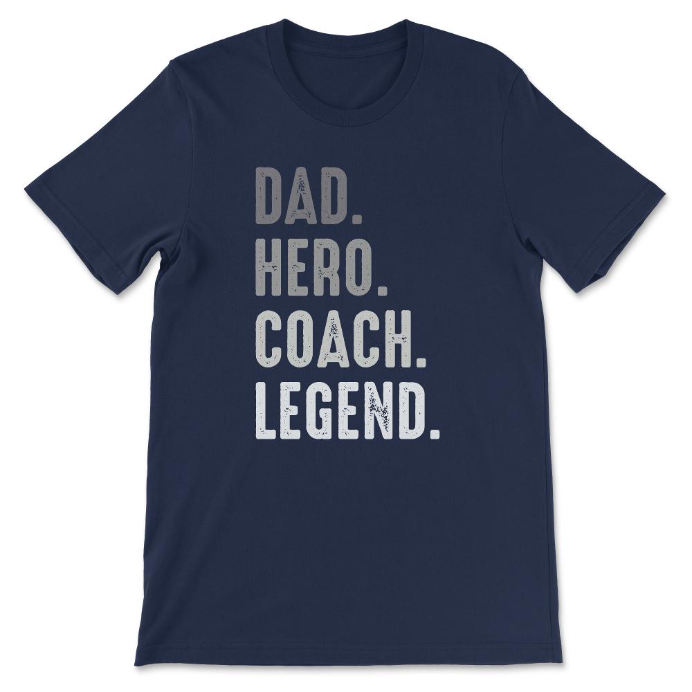 Dad Coach Legend Coach Professional Coach Personal Coach Gift Tee - - Navy