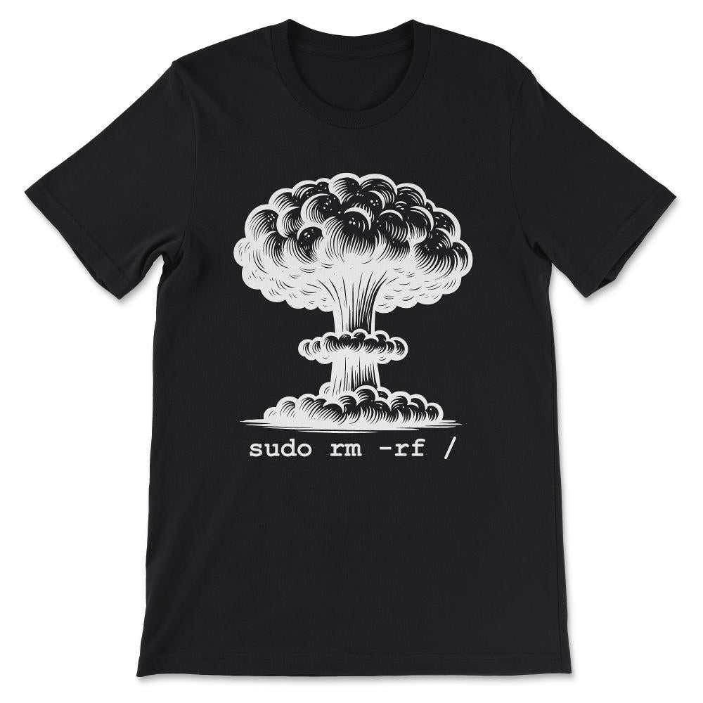Linux - Funny Linux Command Sudo RM RF for Men Women Linux Gift Tee - - Black