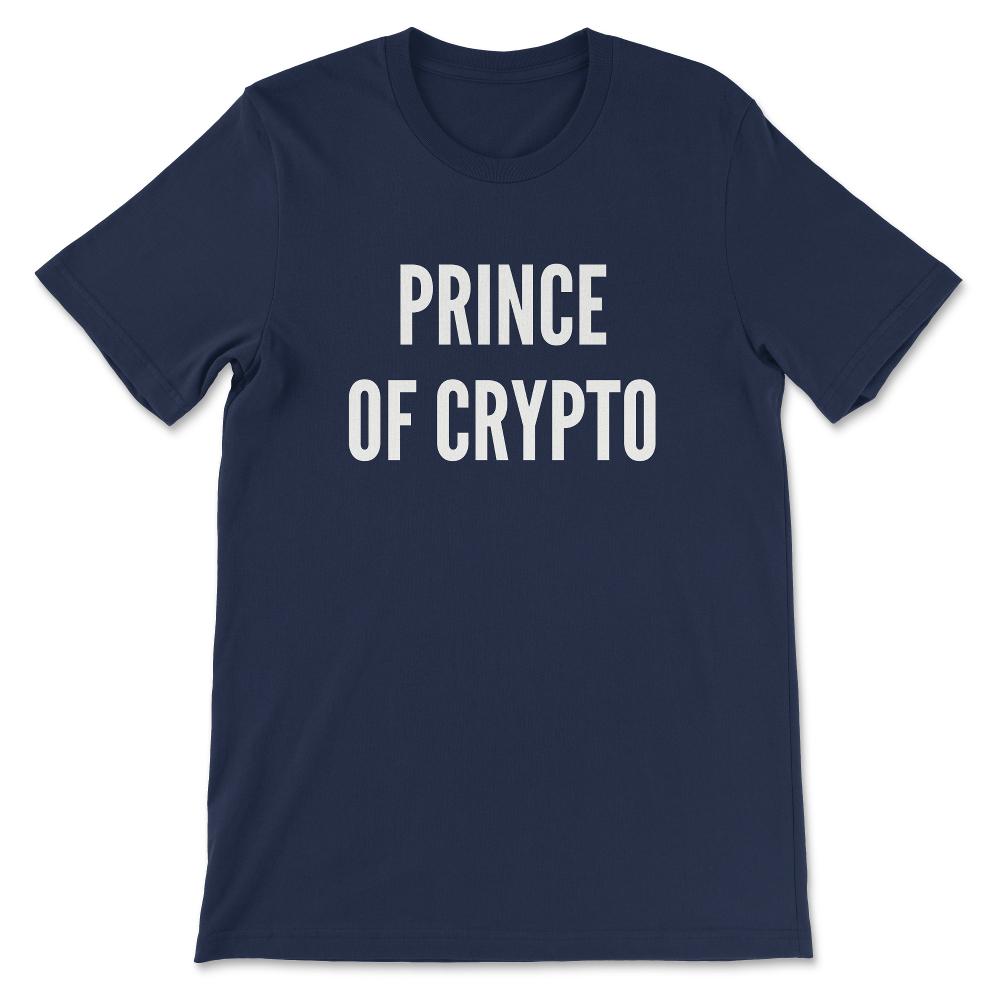 Prince Of Crypto King Of Crypto Future Crypto Billionare Gift Tee - - Navy
