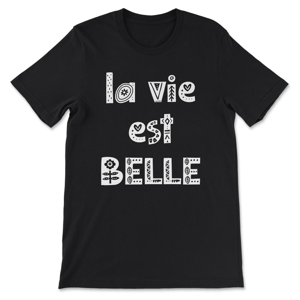 La Vie Est Belle Gift Tee - Unisex T-Shirt - Black