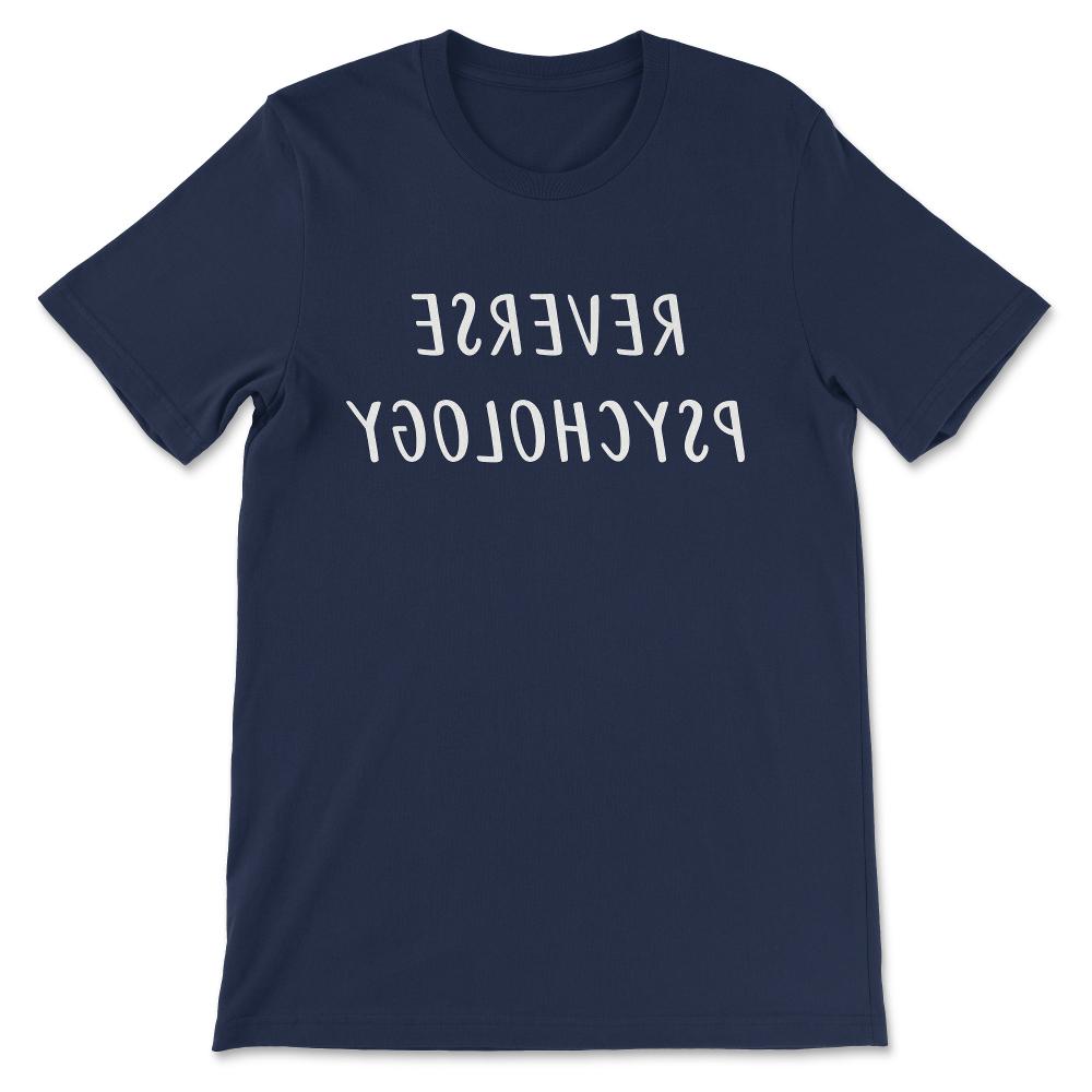 Psychology - Reverse Psychology Student Teacher Researcher Gift Tee - - Navy