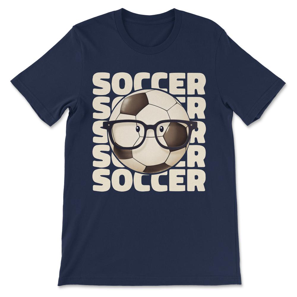 Soccer Ball Player Funny Athlete Sport Lover Football Game Gift Tee - - Navy
