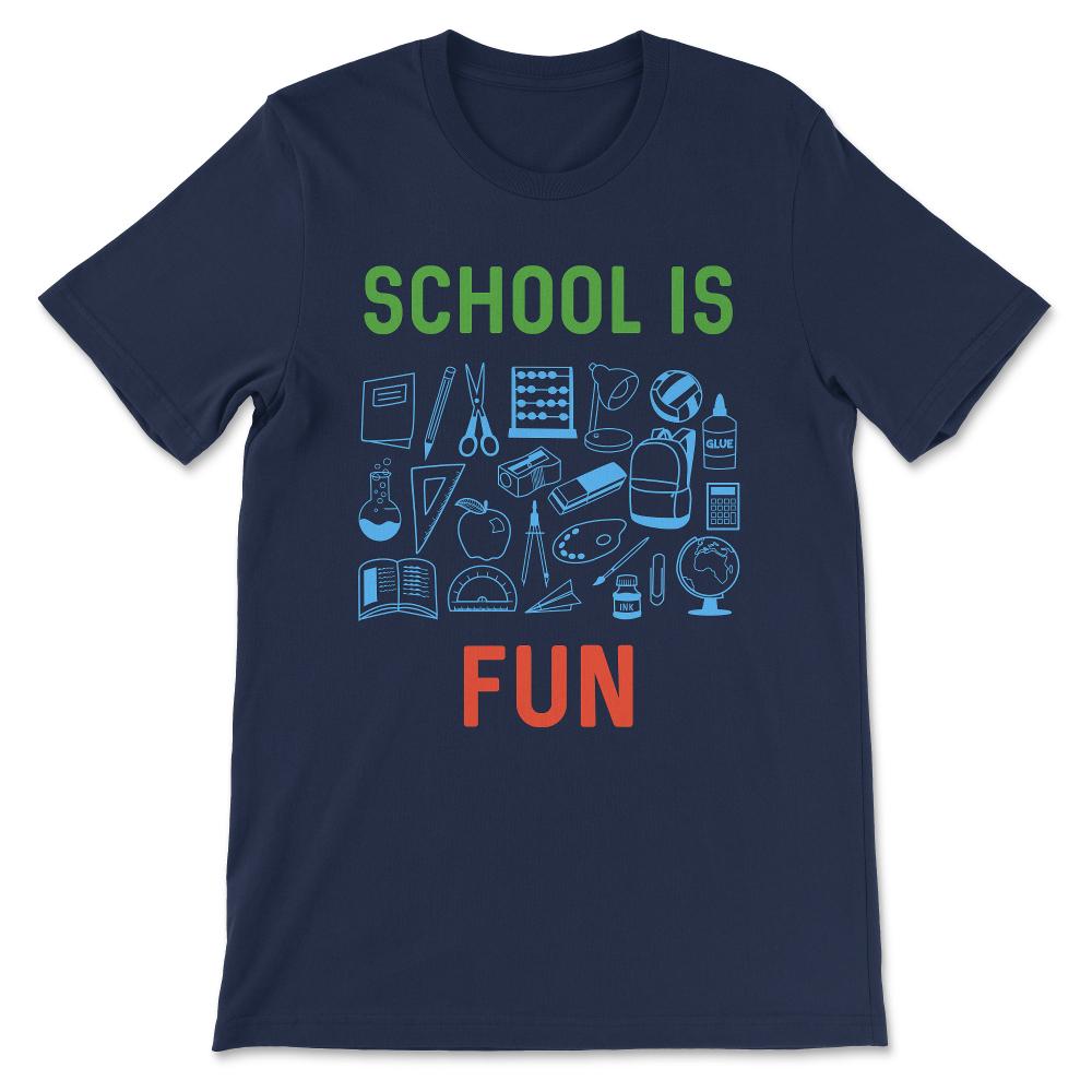 School is Fun Shirt 1 Gift Tee - Unisex T-Shirt - Navy