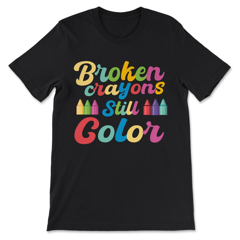 Done - Broken Crayons Still Color - Mental Health Awareness Gift Gift - Black
