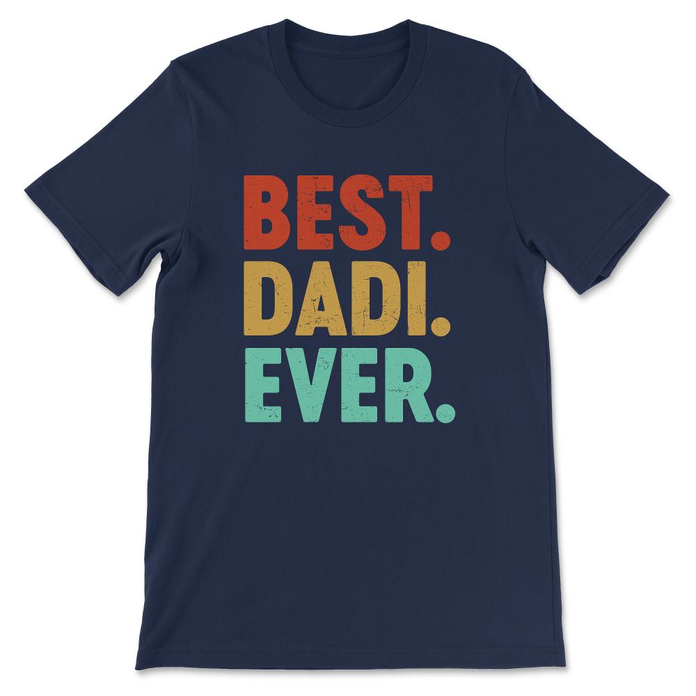 Best Dadi Ever Best Grandmother Ever Mother's Day Grandma Gift Tee - - Navy
