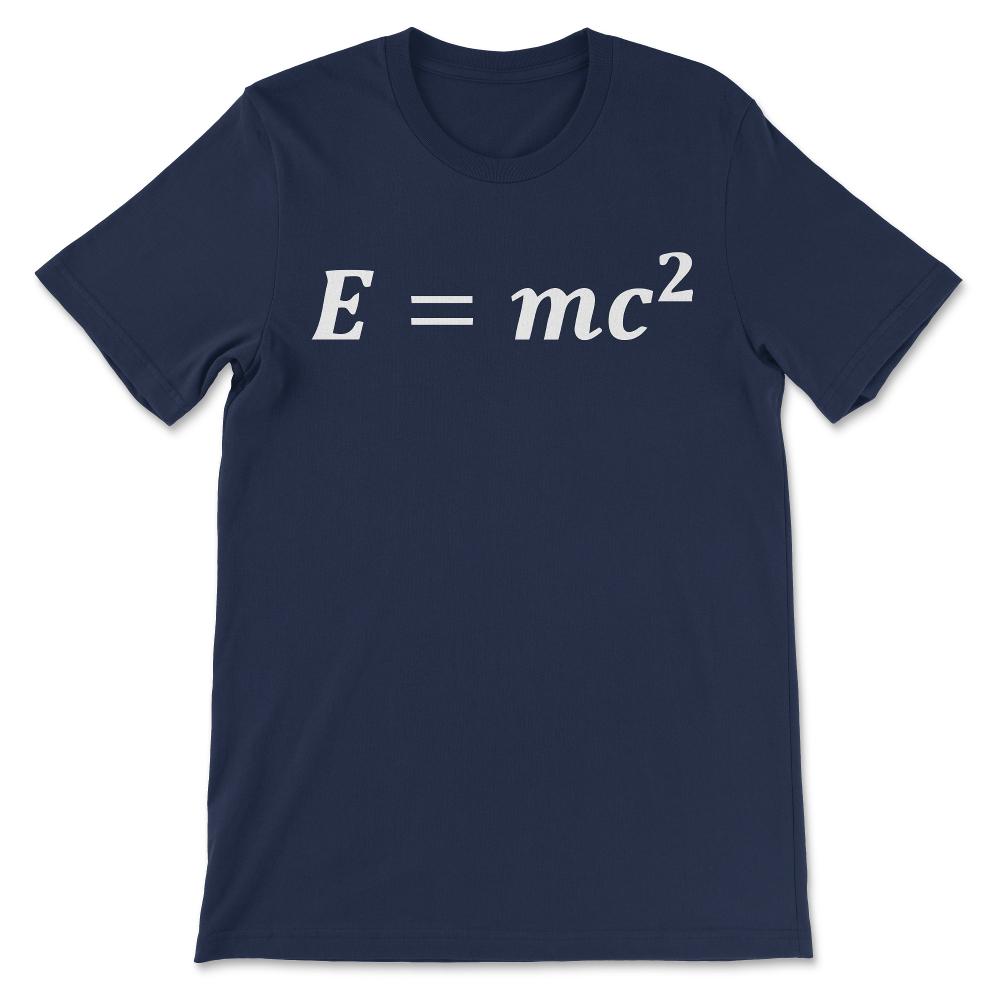 Relativity Equation Einstein Equation Physicist Equation Gift Tee - - Navy
