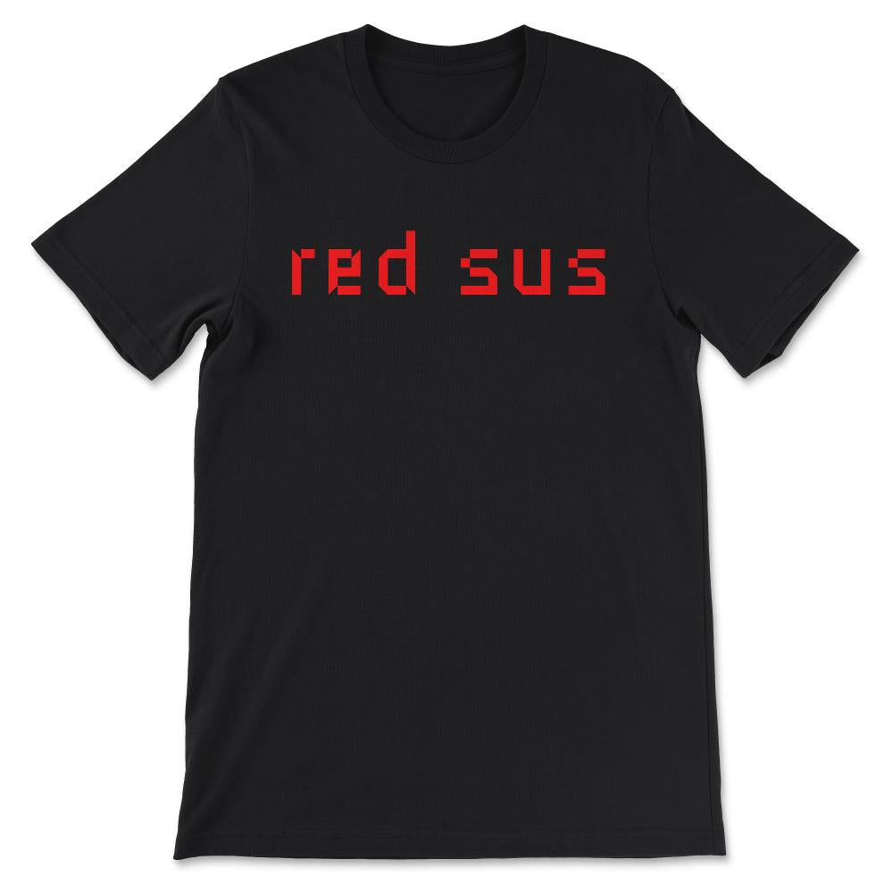 Red Sus Shirt 3 Gift Tee - Unisex T-Shirt - Black
