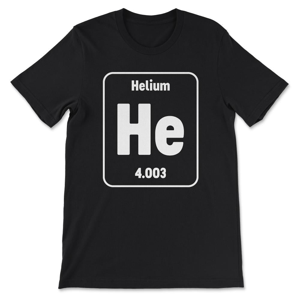 Helium Chemistry Helium Periodic Table Helium Element Science Gift - Black
