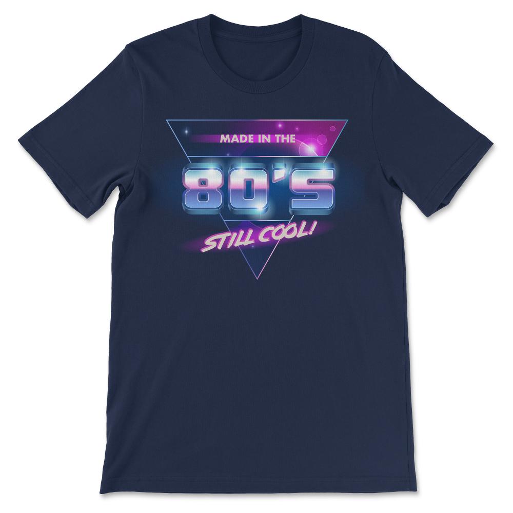 1980s Retro Vintage Design Made in the 80s Love 80s print Gift Tee - - Navy