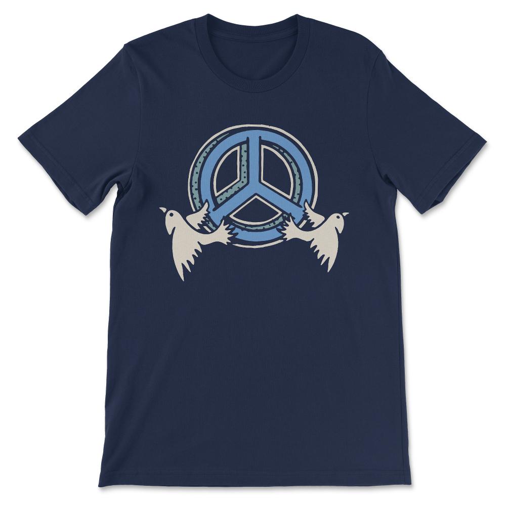 Peace Sign Peace Birds Global Peace World Peace Day No War Gift Tee - - Navy
