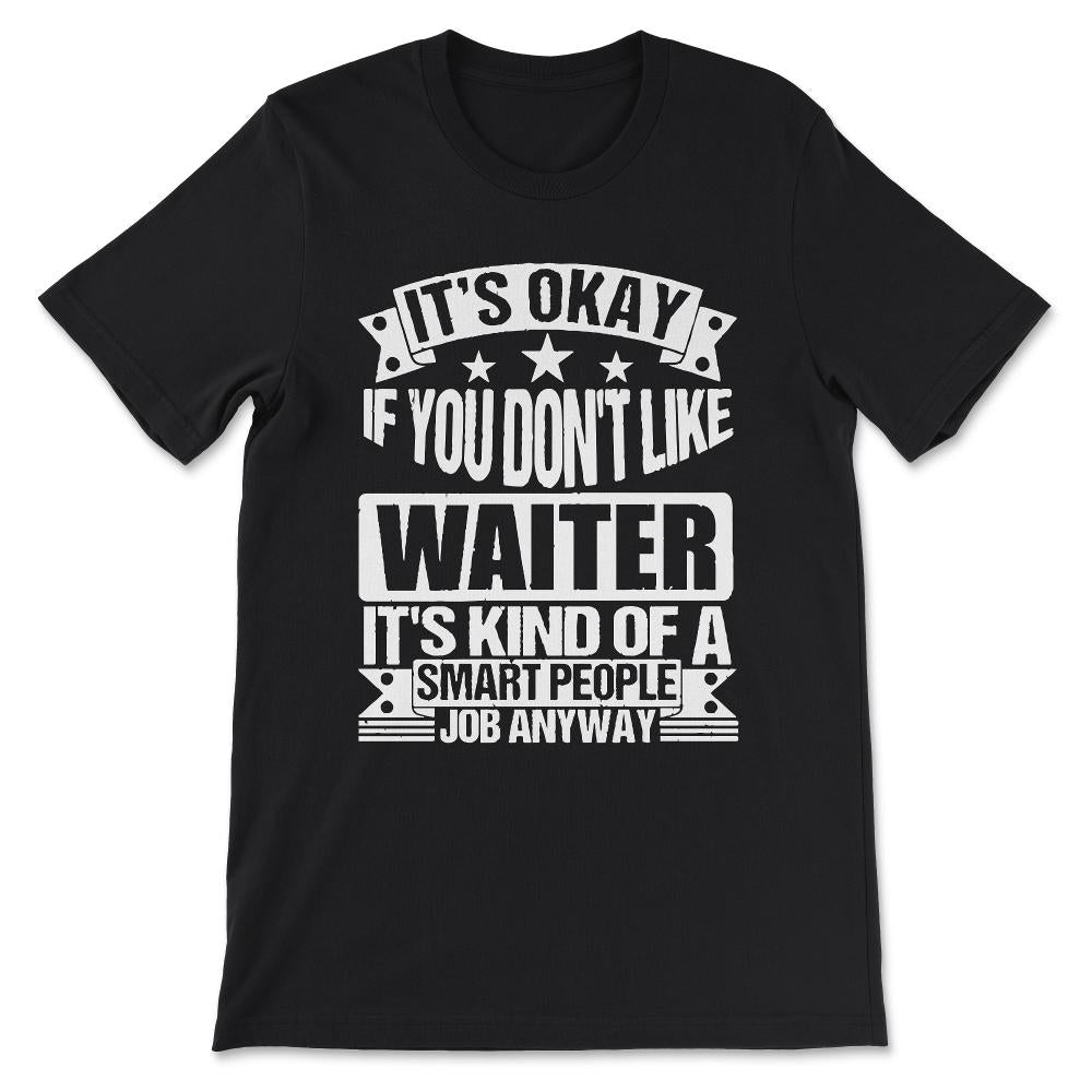 it's ok if you don't like Gift Tee - Unisex T-Shirt - Black