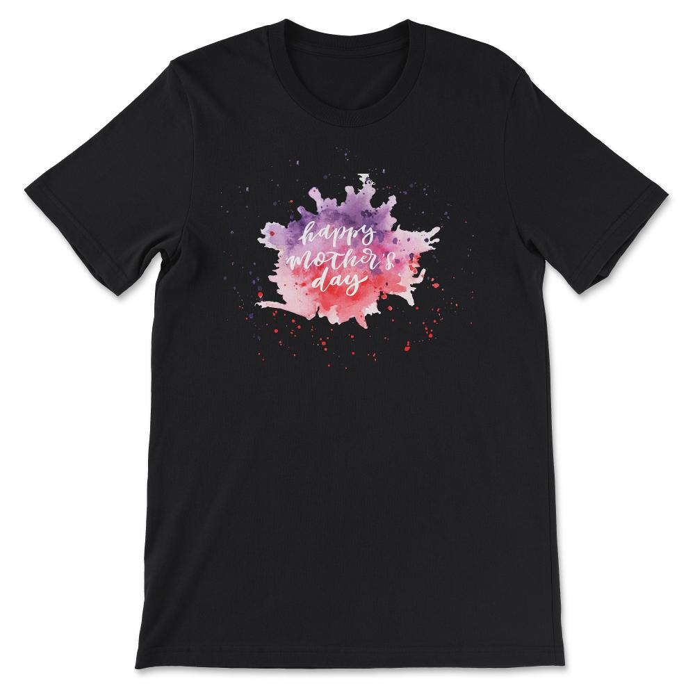 Happy Mother's Day Best Mom Ever Best Family Ever I Love Mom Gift Tee - Black