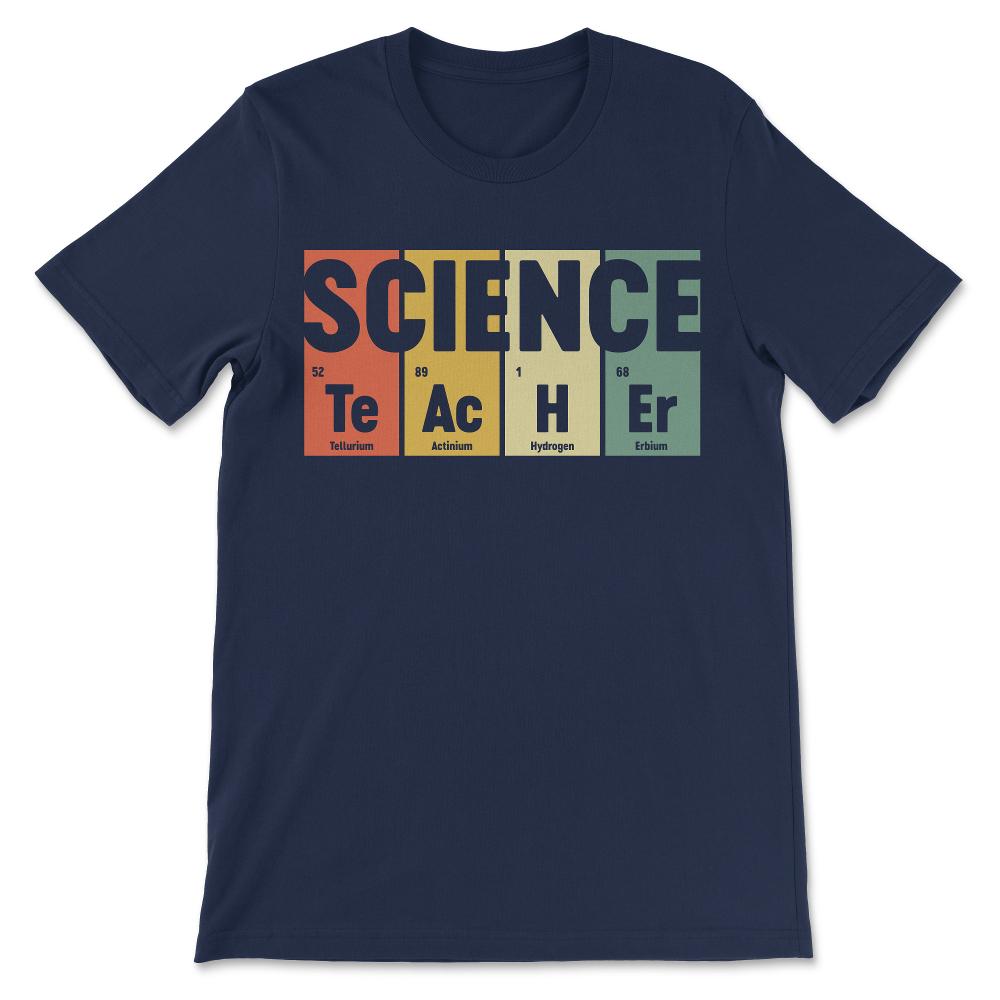 Science Teacher Periodic Table Science Teacher Elements Gift Tee - - Navy