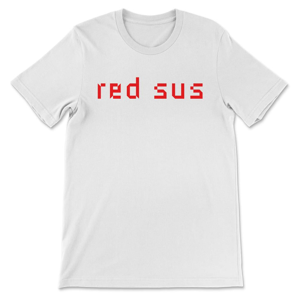 Red Sus Shirt 3 Gift Tee - Unisex T-Shirt - White