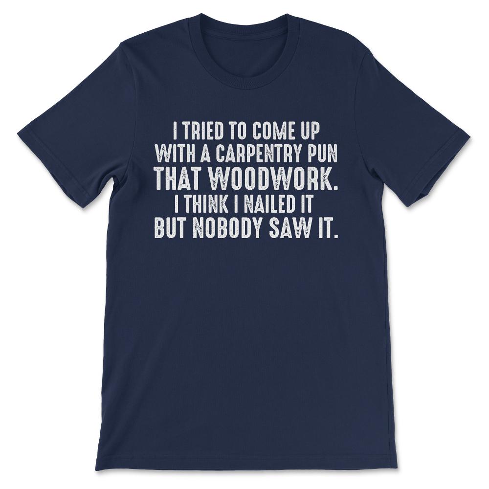 i tried to come up Gift Tee - Unisex T-Shirt - Navy