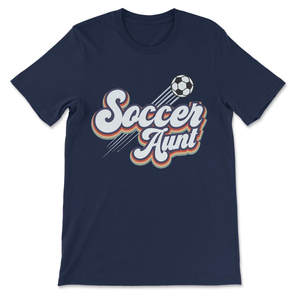 Soccer Aunt Soccer Auntie Soccer Ball Player Football Aunt Gift Tee - - Navy