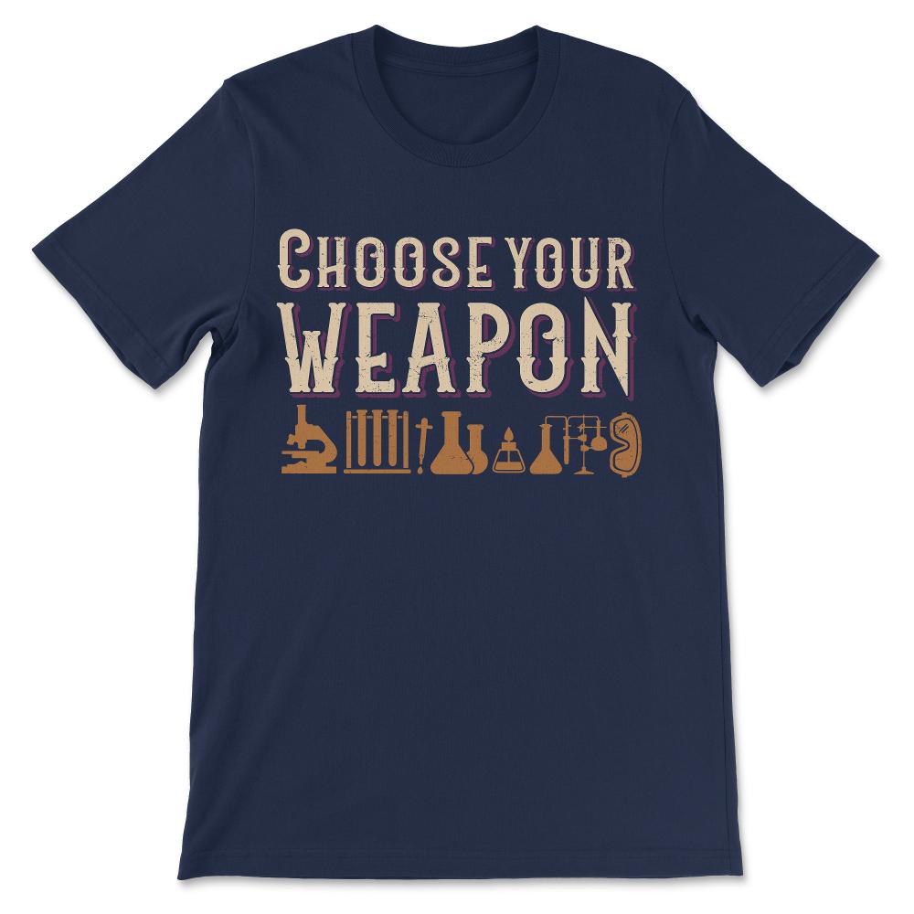 Science Weapon Science Boy Science Girl Science Teacher Gift Tee - - Navy