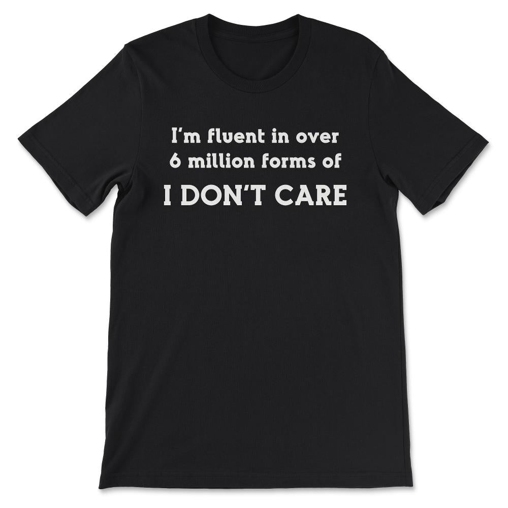 I Dont Care Shirt 2 Gift Tee - Unisex T-Shirt - Black